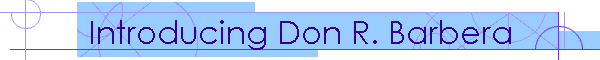 Introducing Don R. Barbera